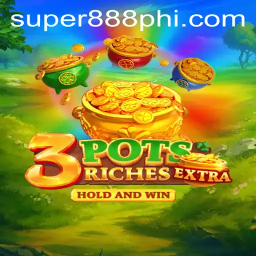 Discover the Thrilling World of 3potsExtra: Unveiling the Super888 Experience