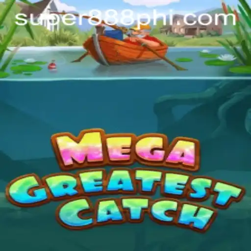 MegaGreatestCatch: Dive into the Thrilling World of Super888